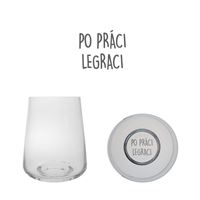Pohár "Po práci legraci" pieskovanie LUME 500 ml
